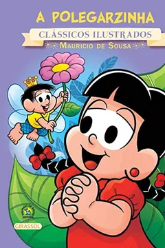 Livro A Polegarzinha - Coleção Turma da Monica Novo Clássicos Ilustrados - Resumo, Resenha, PDF, etc.