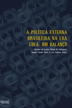 Livro A Política Externa Brasileira Na Era Lula. Um Balanço - Resumo, Resenha, PDF, etc.