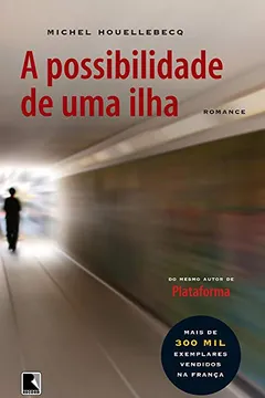 Livro A Possibilidade De Uma Ilha - Resumo, Resenha, PDF, etc.
