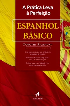 Livro A Prática Leva à Perfeição. Espanhol Básico - Resumo, Resenha, PDF, etc.