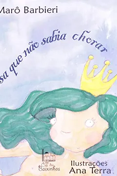 Livro A Princesa Que Não Sabia Chorar - Resumo, Resenha, PDF, etc.