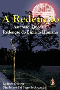 Livro A Redenção. Ascensão, Queda e Redenção do Espírito Humano - Resumo, Resenha, PDF, etc.