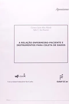 Livro A Relação Enfermeiro. Paciente E Instrumentos Para Coleta De Dados - Série Apontamentos - Resumo, Resenha, PDF, etc.