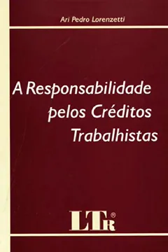 Livro A Responsabilidade Pelos Créditos Trabalhistas - Resumo, Resenha, PDF, etc.