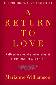Livro A Return to Love: Reflections on the Principles of a Course in Miracles - Resumo, Resenha, PDF, etc.