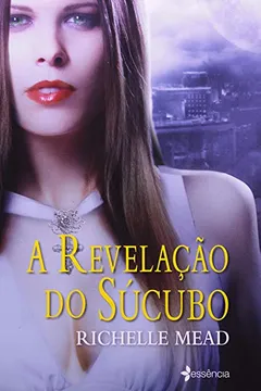 Livro A Revelação do Súcubo - Volume 6. Série Súcubo - Resumo, Resenha, PDF, etc.
