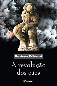 Livro A Revolução dos Cães - Resumo, Resenha, PDF, etc.