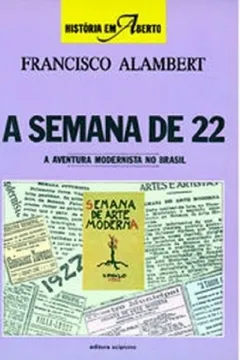 Livro A Semana De 22. A Aventura Modernista No Brasil - Resumo, Resenha, PDF, etc.