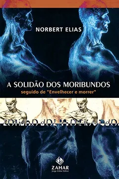 Livro A Solidão Dos Moribundos - Resumo, Resenha, PDF, etc.