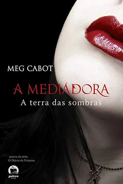 Livro A Terra Das Sombras - Coleção A Mediadora - Resumo, Resenha, PDF, etc.