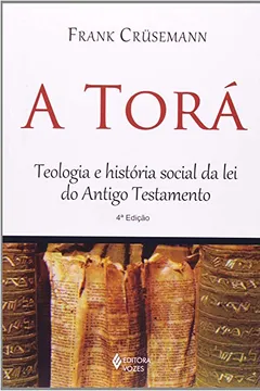 Livro A Torá. Teologia e História Social da Lei do Antigo Testamento - Resumo, Resenha, PDF, etc.