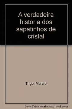Livro A Verdadeira Historia Dos Sapatinhos De Cristal (Portuguese Edition) - Resumo, Resenha, PDF, etc.