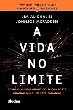 Livro A Vida No Limite: Como O Mundo Quântico Se Comporta Quando Ninguém Está Olhando - Resumo, Resenha, PDF, etc.