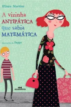 Livro A Vizinha Antipática que Sabia Matemática - Resumo, Resenha, PDF, etc.