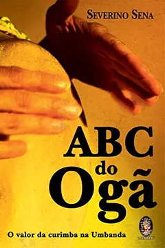 Livro ABC do Ogã. O Valor da Curimba na Umbanda - Resumo, Resenha, PDF, etc.