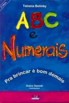Livro ABC e Numerais. Pra Brincar É Bom Demais - Resumo, Resenha, PDF, etc.