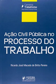 Livro Ação Civil Pública no Processo do Trabalho - Resumo, Resenha, PDF, etc.