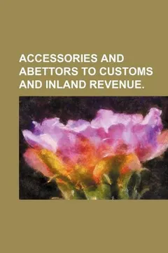Livro Accessories and Abettors to Customs and Inland Revenue. - Resumo, Resenha, PDF, etc.