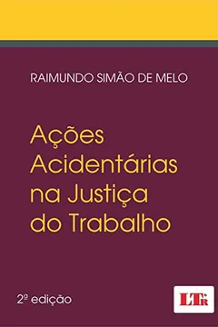 Livro Ações Acidentárias na Justiça do Trabalho - Resumo, Resenha, PDF, etc.