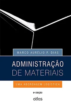 Livro Administração de Materiais. Uma Abordagem Logística - Resumo, Resenha, PDF, etc.