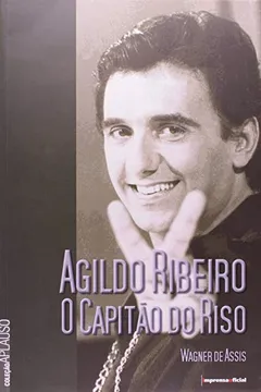 Livro Agildo Ribeiro O Capitão Do Riso - Coleção Aplauso - Resumo, Resenha, PDF, etc.
