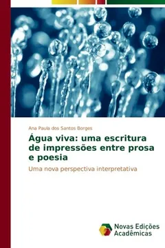 Livro Agua Viva: Uma Escritura de Impressoes Entre Prosa E Poesia - Resumo, Resenha, PDF, etc.