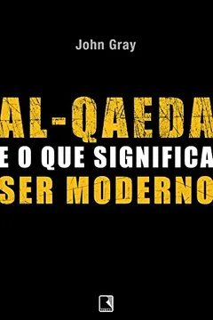 Livro Al-Qaeda e o que Significa Ser Moderno - Resumo, Resenha, PDF, etc.