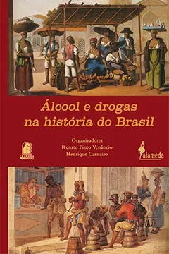 Livro Álcool e Drogas na História do Brasil - Resumo, Resenha, PDF, etc.