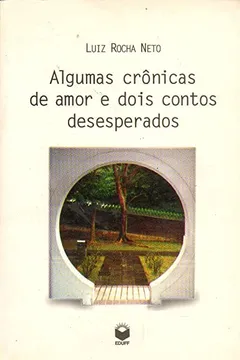Livro Algumas Cronicas De Amor E Dois Contos Desesperados - Resumo, Resenha, PDF, etc.