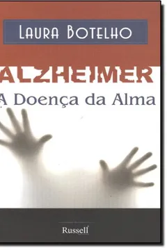 Livro Alzheimer. A Doença Da Alma - Resumo, Resenha, PDF, etc.