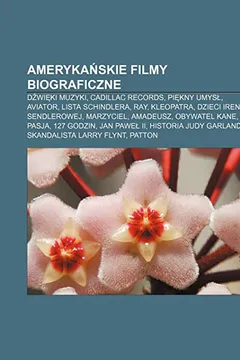 Livro Ameryka Skie Filmy Biograficzne: D Wi KI Muzyki, Cadillac Records, Pi Kny Umys, Aviator, Lista Schindlera, Ray, Kleopatra - Resumo, Resenha, PDF, etc.