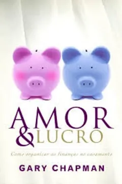 Livro Amor e Lucro - Resumo, Resenha, PDF, etc.
