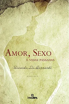 Livro Amor, Sexo e Vidas Passadas - Resumo, Resenha, PDF, etc.