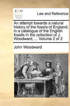 Livro An Attempt Towards a Natural History of the Fossils of England; In a Catalogue of the English Fossils in the Collection of J. Woodward, ... Volume 2 of 2 - Resumo, Resenha, PDF, etc.