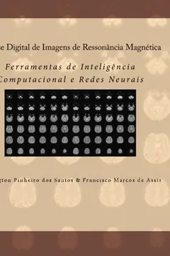 Livro Analise Digital de Imagens de Ressonancia Magnetica: Ferramentas de Inteligencia Computacional E Redes Neurais - Resumo, Resenha, PDF, etc.