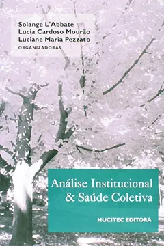 Livro Análise Institucional e Saúde Coletiva - Resumo, Resenha, PDF, etc.