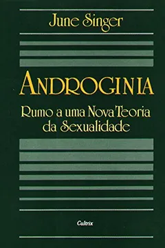 Livro Androginia Rumo a Nova Teoria da Sexualidade - Resumo, Resenha, PDF, etc.
