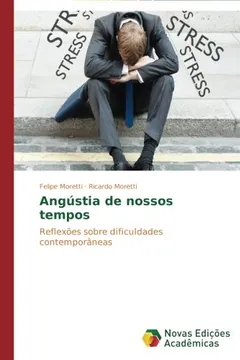 Livro Angustia de Nossos Tempos - Resumo, Resenha, PDF, etc.