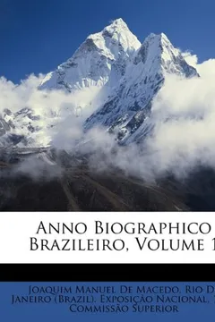 Livro Anno Biographico Brazileiro, Volume 1 - Resumo, Resenha, PDF, etc.