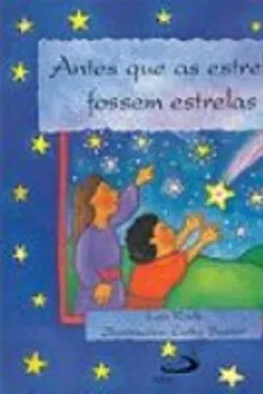 Livro Antes Que As Estrelas Fossem Estrelas - Resumo, Resenha, PDF, etc.