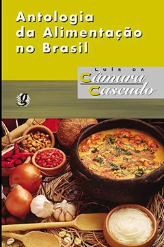 Livro Antologia da Alimentação no Brasil - Resumo, Resenha, PDF, etc.