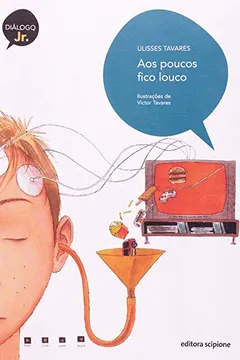 Livro Aos Poucos Fico Louco - Coleção Diálogo Jr. - Resumo, Resenha, PDF, etc.