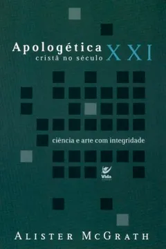 Livro Apologetica Crista No Seculo XXI - Resumo, Resenha, PDF, etc.