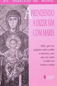 Livro Aprendendo A Dizer Sim Com Maria - Resumo, Resenha, PDF, etc.