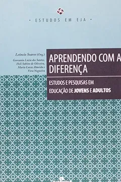 Livro Aprendendo Com A Diferenca. Estudos E Pesquisas Em Educação De Jovens E Adultos - Resumo, Resenha, PDF, etc.