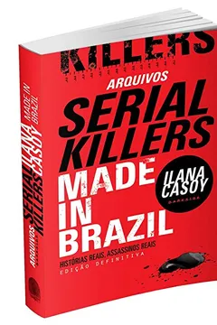 Livro Arquivos Serial Killers. Made in Brasil - Resumo, Resenha, PDF, etc.