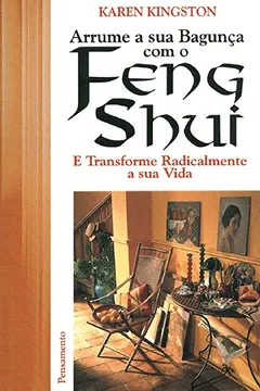 Livro Arrume Sua Bagunça com o Feng Shui - Resumo, Resenha, PDF, etc.