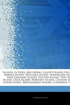 Livro Articles on Islands in Essex, Including: Canvey Island, Foulness, Mersea Island, Wallasea Island, Havengore Island, New England Island, Potton Island, - Resumo, Resenha, PDF, etc.