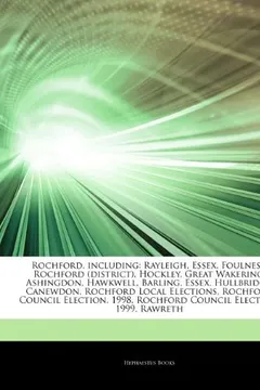 Livro Articles on Rochford, Including: Rayleigh, Essex, Foulness, Rochford (District), Hockley, Great Wakering, Ashingdon, Hawkwell, Barling, Essex, Hullbri - Resumo, Resenha, PDF, etc.