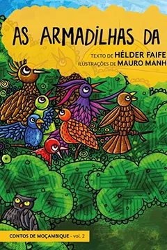 Livro As Armadilhas da Floresta. Contos de Moçambique - Volume 2 - Resumo, Resenha, PDF, etc.